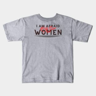 I Am Afraid Of Women ( New ) Kids T-Shirt